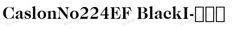 CaslonNo224EF BlackI字体转换